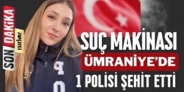 Ümraniye'de suç makinası 1 polisi şehit etti