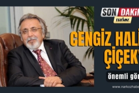 Cengiz Halil Çiçek'e önemli görev