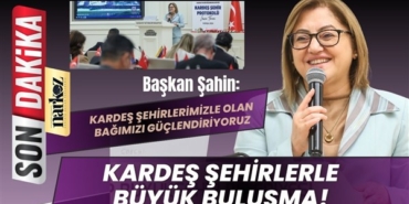 Kardeş Şehirlerle Büyük Buluşma!