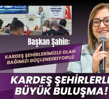 Kardeş Şehirlerle Büyük Buluşma!