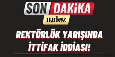 Rektörlük yarışında ittifak iddiası!