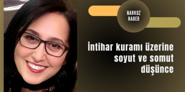İntihar kuramı üzerine soyut ve somut düşünce