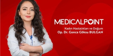 Kadın Hastalıkları ve Doğum Uzm. Opr. Dr. Gonca Göksu Bulgan Medical Point Hastanesi'nde!