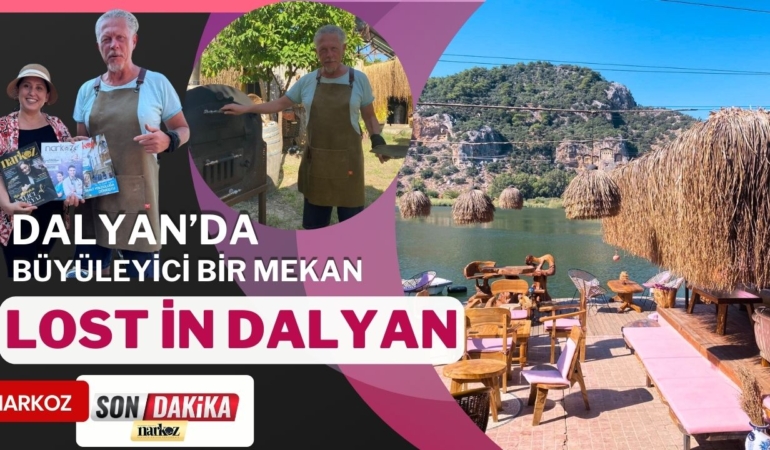Dalyan'da büyüleyici bir mekan: Lost İn Dalyan 