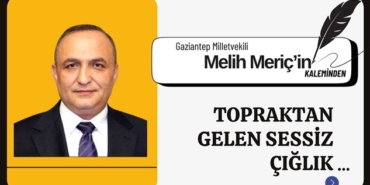 Topraktan gelen sessiz çığlık 
