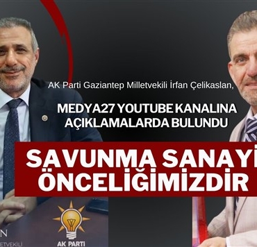 Çelikaslan, "Savunma Sanayi Önceliğimizdir"