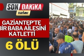 Gaziantep'te katliam! Baba cinnet geçirdi