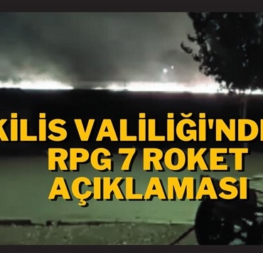 Kilis Valiliği'nden, RPG 7 roket açıklaması