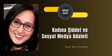 Kadına Şiddet ve Sosyal Medya Adaleti