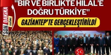 Bir ve Birlikte Hilal’e Doğru Türkiye Gaziantep toplantısı