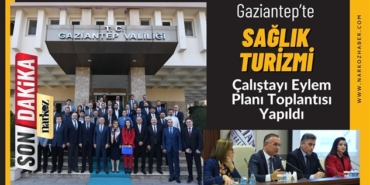 Gaziantep'te, Sağlık Turizmi Çalıştayı Eylem Planı Toplantısı Yapıldı