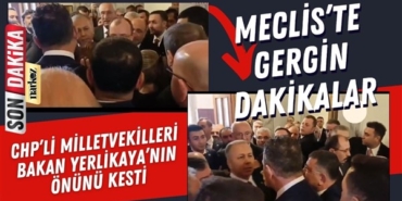 TBMM'de gergin anlar! CHP milletvekilleri, Ali Yerlikaya'nın önünü kesti