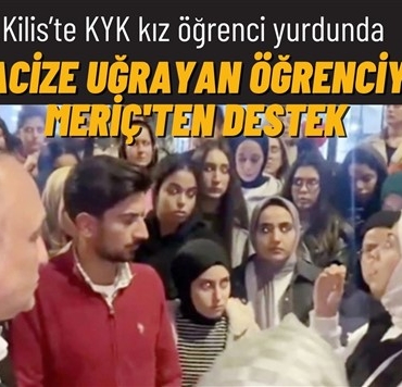 Kilis’te KYK kız öğrenci yurdunda tacize uğrayan öğrenciye Meriç'ten destek