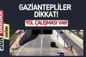 Gaziantepliler Dikkat! Yol çalışması