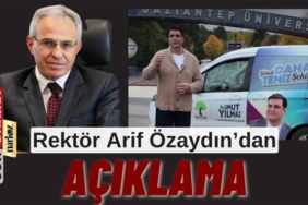 Gaziantep Üniversitesi Rektörü Özaydın'dan açıklama
