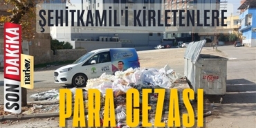 Şehitkamil'i kirletenlere para cezası