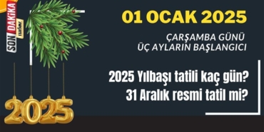 2025 Yılbaşı hangi gün?, 2025 Yılbaşı tatili kaç gün? 31 Aralık resmi tatil mi?