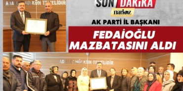 AK Parti İl Başkanı Fedaioğlu Mazbatasını aldı