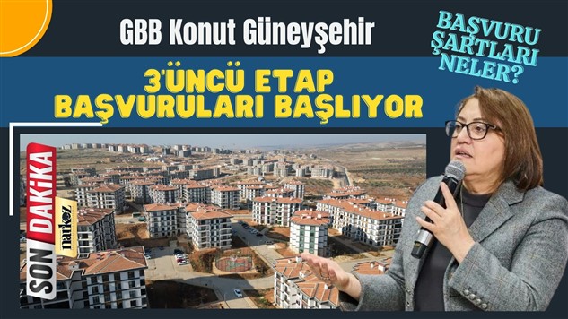 GBB Konut Güneyşehir  3’üncü etap başvuruları 23 Aralık'ta başlıyor
