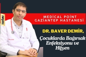 Dr. Baver Demir, Çocuklarda Bağırsak Enfeksiyonu ve Hijyene Dikkat Çekti!