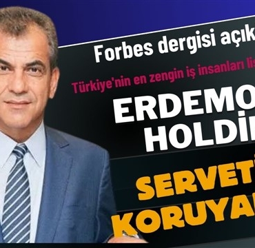 Erdemoğlu Holding, Türkiye'nin en zengin iş insanları listede yerini koruyamadı