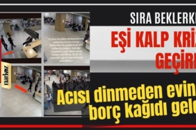 Eşinin acısı dinmeden evine borç kağıdı geldi
