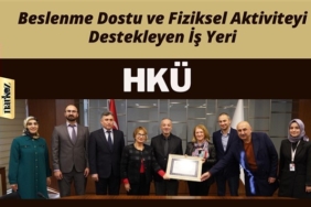  HKÜ, “Beslenme Dostu ve Fiziksel Aktiviteyi Destekleyen İş Yeri” Belgesi Almaya Hak Kazandı!