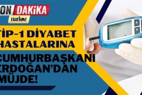 Cumhurbaşkanı Erdoğan'dan Tip-1 Diyabet Hastalarına Müjde!