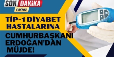 Cumhurbaşkanı Erdoğan'dan Tip-1 Diyabet Hastalarına Müjde!