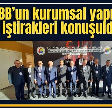 GTB Meclis Üyeleri, TOBB Bilgilendirme Semineri'ne katıldı