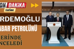 ERDEMOĞLU Gabar Petrolünü Yerinde İnceledi