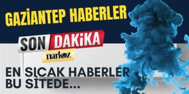 Gaziantep Haberler, Son Dakika, Gündeme dair ne varsa bu sitede