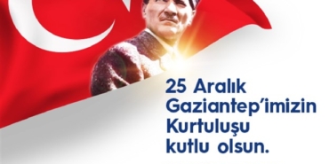  Gülsan Holding’in, 25 Aralık Gaziantep’in düşman işgalinden kurtuluşunun 103.yıl dönümü mesajı