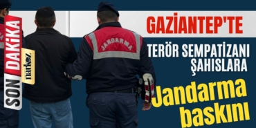 Gaziantep'te terör sempatizanı şahıslara Jandarma baskını
