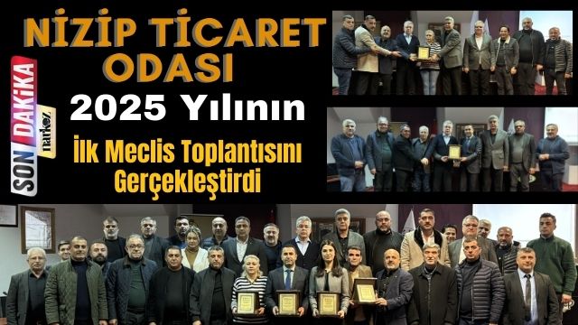 Nizip Ticaret Odası 2025 Yılının İlk Meclis Toplantısını Gerçekleştirdi
