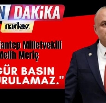 CHP Gaziantep Milletvekili Melih Meriç: ''Özgür Basın Susturulamaz.''