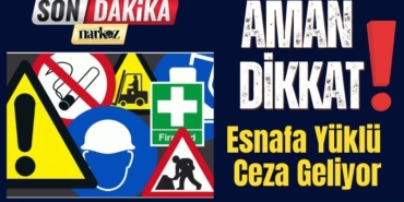 İş Sağlığı Uzmanı Olmayan Esnafa Yüklü Ceza Geliyor