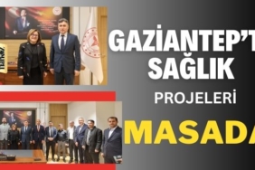 Gaziantep’te Sağlık Projeleri Masaya Yatırıldı