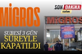 Gaziantep'te Migros şubesi 3 gün süreyle kapatıldı