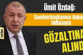Ümit Özdağ Gözaltına Alındı!