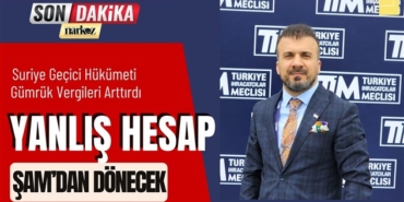 Suriye Geçici Hükümeti Gümrük Vergileri Arttırdı