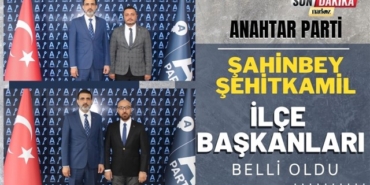 Anahtar Parti, Şahinbey ve Şehitkamil İlçe Başkanlıklarına Sürpriz İsimler