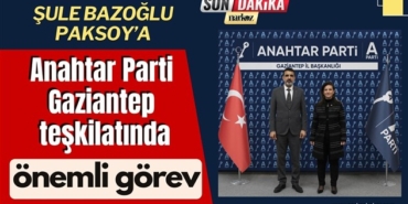 A Parti Gaziantep Kadın Kollarına Şule Bazoğlu Paksoy atandı