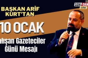 Başkan Arif Kurt'tan 10 Ocak Çalışan Gazeteciler Günü Mesajı