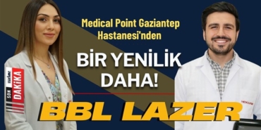 Medical Point Gaziantep Hastanesi'nden bir yenilik daha! BBL Lazer Nedir?