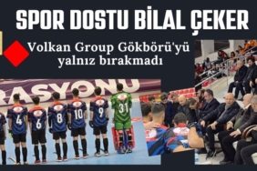 Bilal Çeker, Volkan Group Gökbörü'yü yalnız bırakmadı