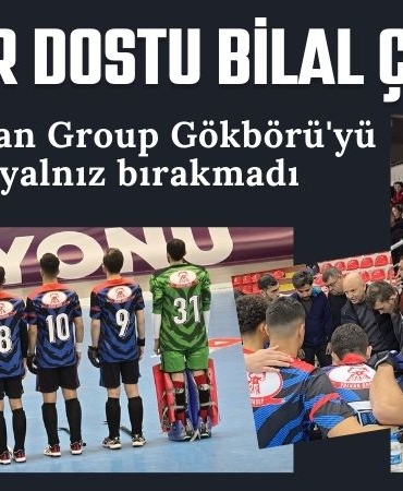 Bilal Çeker, Volkan Group Gökbörü'yü yalnız bırakmadı