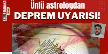 Ünlü astrologdan deprem uyarısı!