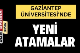 SON DAKİKA! Gaziantep Üniversitesi'nde Yeni Atamalar
