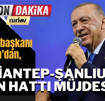 Cumhurbaşkanı Erdoğan'dan,  Gaziantep-Şanlıurfa tren hattı müjdesi!